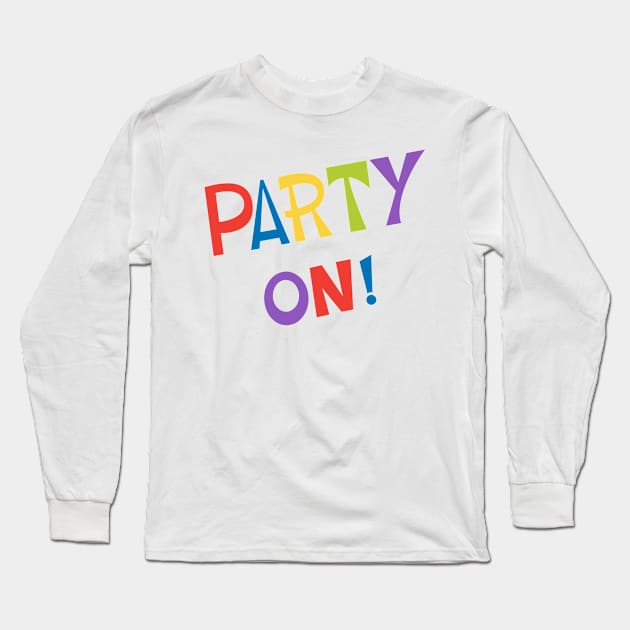 Rainbow Party On! Long Sleeve T-Shirt by SWON Design